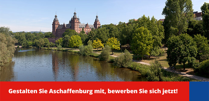 Gestalten Sie Aschaffenburg mit, bewerben Sie sich jetzt!