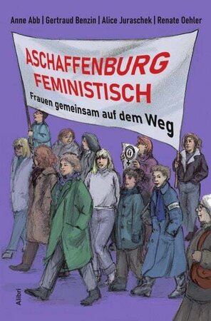 Bild vergr&ouml;&szlig;ern: Titelbild Aschaffenburg feministisch