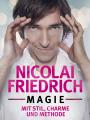  Nicolai Friedrich "Magie – mit Stil, Charme und Methode" - verlegt auf 04.11.2021

