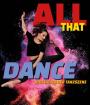 "All That Dance" Highligts der Tanzszene